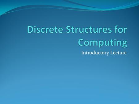 Discrete Structures for Computing