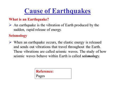 Cause of Earthquakes What is an Earthquake?