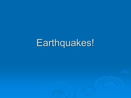 Earthquakes!. How does an earthquakes form?  Forces inside the earth put stress on the rocks near plate edges. Stress cause rocks to bend and stretch.