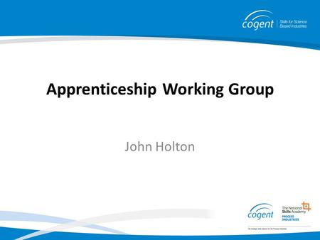 John Holton Apprenticeship Working Group. The Life Science Industry provides high-quality jobs and highly skilled and technical roles, but the minimum.