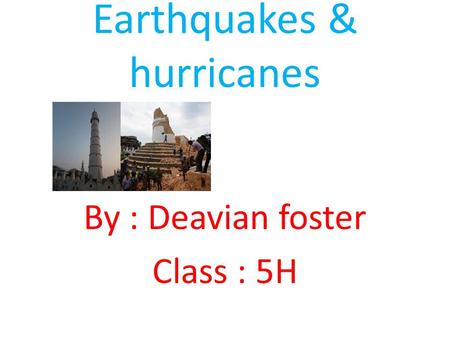 Earthquakes & hurricanes