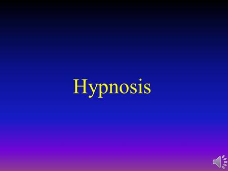 Hypnosis. A social interaction in which one person (the hypnotist) makes suggestions about perceptions, feelings, thoughts, or behaviors, and another.