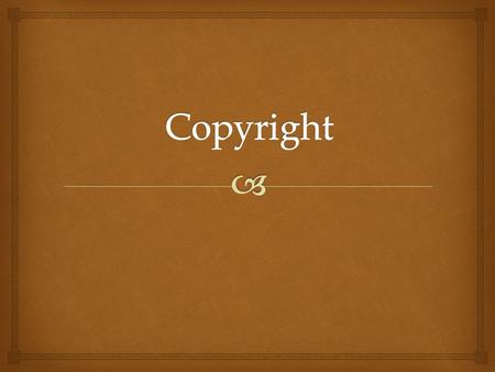  Copyright is a form of protection provided by the laws of the United States(title 17, U. S. Code ) to the authors of “original works of authorship,”