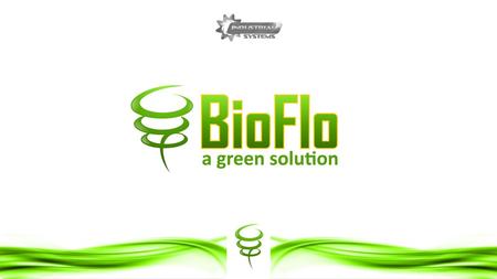 What is BioFlo? BioFlo is a paraffin and asphaltene solvent and inhibitor for oil and gas wells, pipelines, and refineries. BioFlo has many advantages.