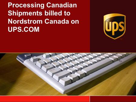Processing Canadian Shipments billed to Nordstrom Canada on UPS.COM.