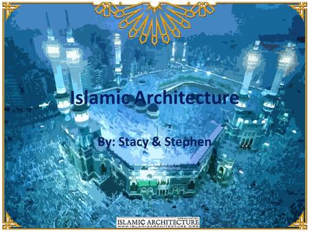 Islamic Architecture By: Stacy & Stephen. Overview Schools Palaces Hospitals Mosque (Masjihad)- “House of God” – Four parts: 1.Mihrab- niche; marks direction.