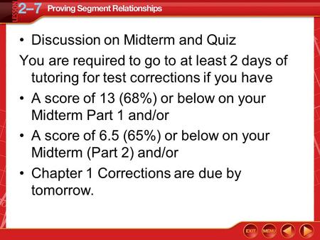 Bell Ringer 03 Discussion on Midterm and Quiz You are required to go to at least 2 days of tutoring for test corrections if you have A score of 13 (68%)