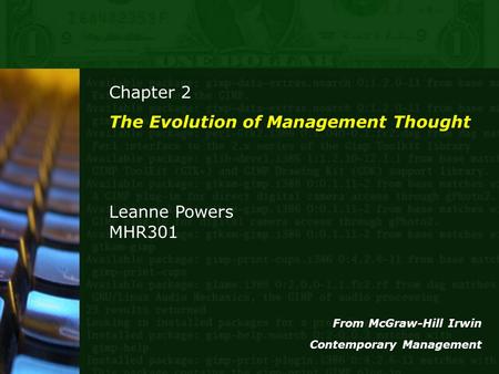 Chapter 2 The Evolution of Management Thought Leanne Powers MHR301 From McGraw-Hill Irwin Contemporary Management.