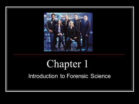 Chapter 1 Introduction to Forensic Science. Definition and Scope Forensic science is the application of science to law Applies the knowledge and technology.