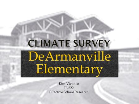 DeArmanville Elementary Kim Vivanco IL 622 Effective School Research.