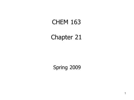 CHEM 163 Chapter 21 Spring 2009 1. 3-minute review What is a redox reaction? 2.