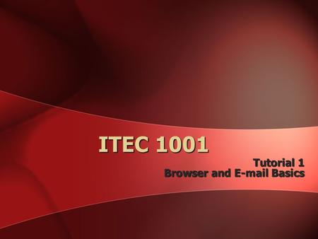 ITEC 1001 Tutorial 1 Browser and E-mail Basics. Web browser software & Web pages The Web is a collection of files that reside on computers, called Web.