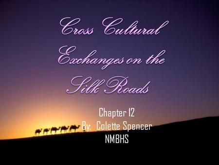 Chapter 12 By: Colette Spencer NMBHS. Long Distance Trade Before classical times – trade risky –Bandits & pirates –Made trade more expensive Two developments.