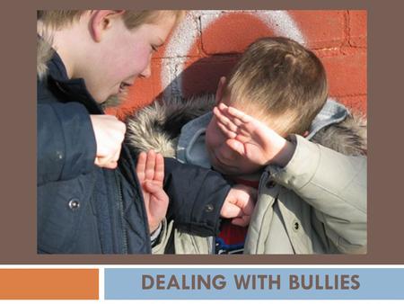 DEALING WITH BULLIES.