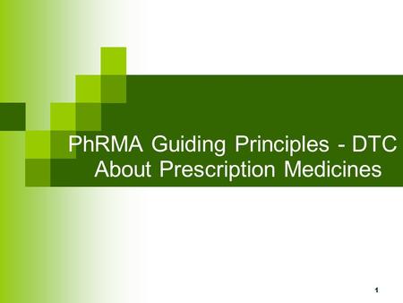 1 PhRMA Guiding Principles - DTC About Prescription Medicines.