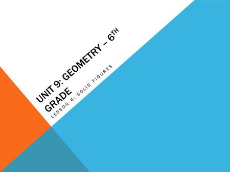 Unit 9: Geometry – 6th Grade