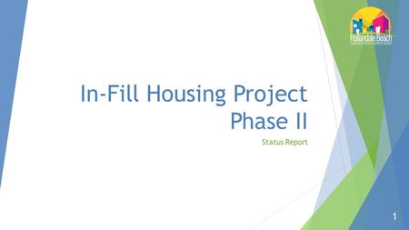 In-Fill Housing Project Phase II Status Report 1.