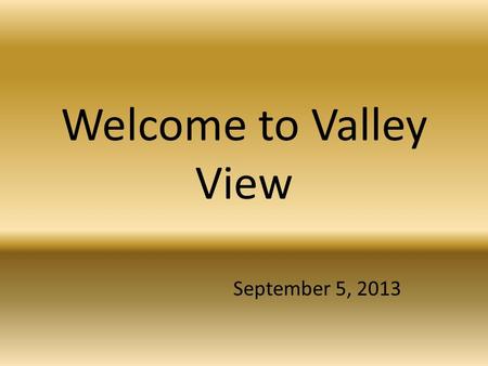 Welcome to Valley View September 5, 2013. What is Continuous Classroom Improvement (CCI)