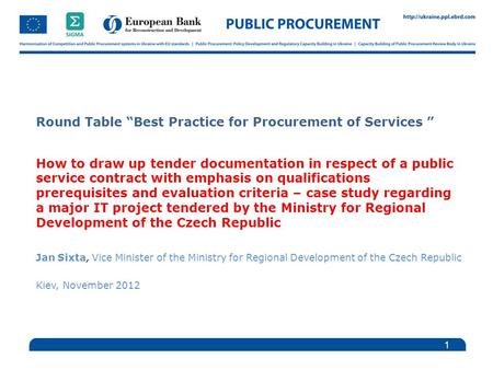 Round Table “Best Practice for Procurement of Services ” How to draw up tender documentation in respect of a public service contract with emphasis on qualifications.