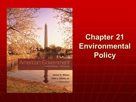 Chapter 21 Environmental Policy. Copyright © 2011 Cengage WHO GOVERNS? WHO GOVERNS? 1.Why have environmental issues become so important in American politics.