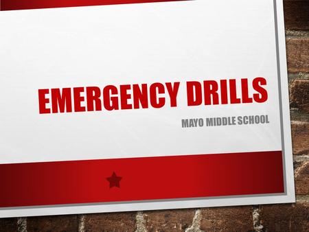 EMERGENCY DRILLS MAYO MIDDLE SCHOOL. RAISING HAND DURING AN EMERGENCY IT IS IMPORTANT THAT STUDENTS ARE QUIET SO THEY CAN HEAR INSTRUCTIONS. WHEN YOU.
