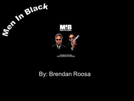 By: Brendan Roosa. Will Smith ^ Will Smith/ Jay in the movie Will Smith plays Jay a 25 year old MIB (Men in black) in the movie. He was recruited by.