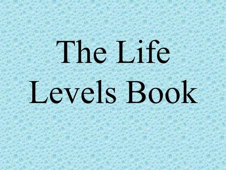 The Life Levels Book. Create your bound book!! Take two sheets of paper and separately fold them like a hamburger. Place the papers on top of each other,