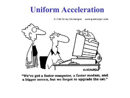 Uniform Acceleration.