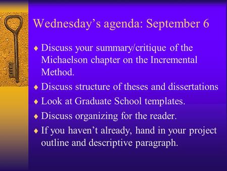 Wednesday’s agenda: September 6  Discuss your summary/critique of the Michaelson chapter on the Incremental Method.  Discuss structure of theses and.