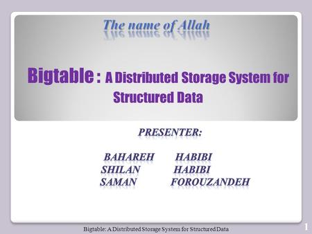 Bigtable: A Distributed Storage System for Structured Data 1.