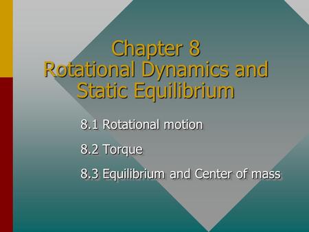 Chapter 8 Rotational Dynamics and Static Equilibrium