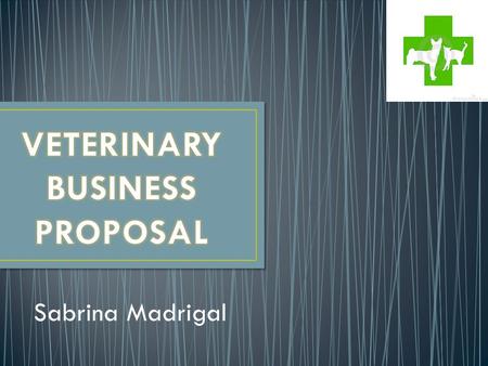 Sabrina Madrigal. Our Company want to create a machine in what the veterinary can attach your cat and dog and it automatically will get off fleas.