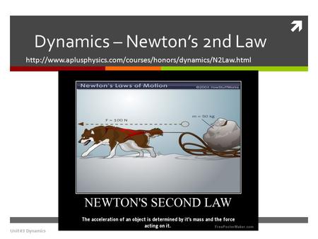Dynamics – Newton’s 2nd Law