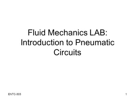 Fluid Mechanics LAB: Introduction to Pneumatic Circuits