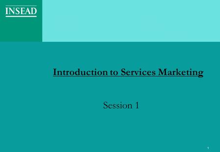 1 Introduction to Services Marketing Session 1. P3 Jan/Feb -2005Services Marketing – Professor V. Padmanabhan2 Administrative Details Syllabus –Cases.