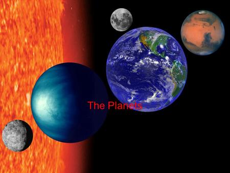 The Planets Mercury is the smallest terrestrial planet and the closest to the Sun. During its day, Mercury is, 800° F. Mercury’s night temperature is.