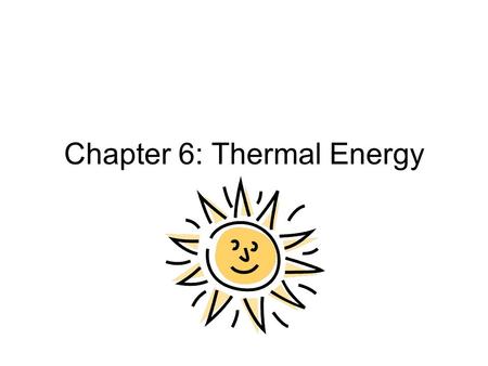 Chapter 6: Thermal Energy