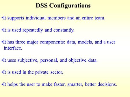 DSS Configurations It supports individual members and an entire team.