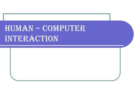 Human – Computer Interaction