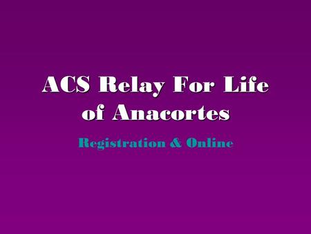 ACS Relay For Life of Anacortes Registration & Online.