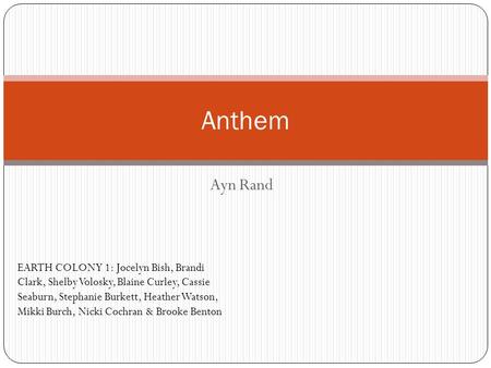 Ayn Rand Anthem EARTH COLONY 1: Jocelyn Bish, Brandi Clark, Shelby Volosky, Blaine Curley, Cassie Seaburn, Stephanie Burkett, Heather Watson, Mikki Burch,