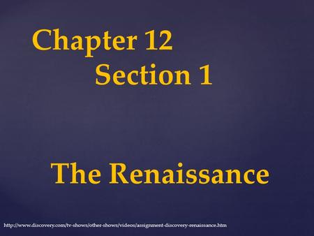 Chapter 12 Section 1 The Renaissance