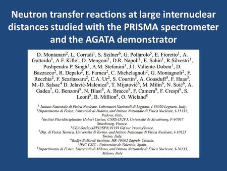 Neutron transfer reactions at large internuclear distances studied with the PRISMA spectrometer and the AGATA demonstrator.