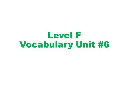 Level F Vocabulary Unit #6. anomalous (adj.) abnormal, irregular, departing from the usual Syn: abnormal atypical Aberrant exceptional Ant: Ordinary customary.