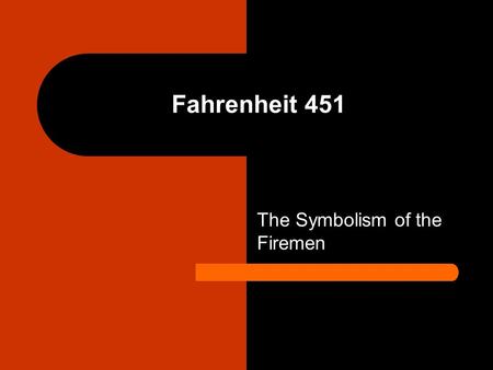 The Symbolism of the Firemen Fahrenheit 451. Main Characters in Fahrenheit 451 Guy Montag Clarisse McClelland Mildred (Millie) Montag Captain Beatty Granger.