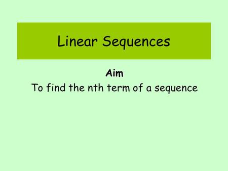 To find the nth term of a sequence