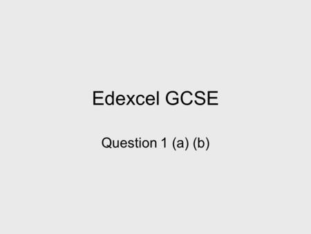 Edexcel GCSE Question 1 (a) (b).