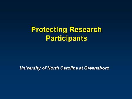 University of North Carolina at Greensboro Protecting Research Participants.