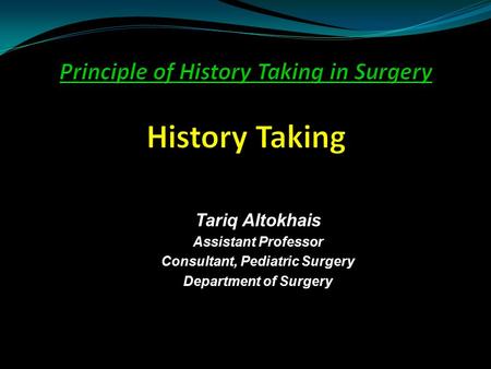Tariq Altokhais Assistant Professor Consultant, Pediatric Surgery Department of Surgery.