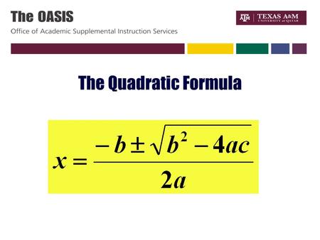 The Quadratic Formula. What does the Quadratic Formula Do ? The Quadratic formula allows you to find the roots of a quadratic equation (if they exist)